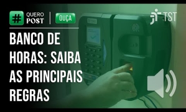 Vídeo Banco de Horas: Saiba as principais regras