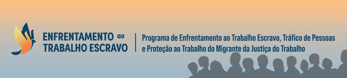 Imagem ilustrativa com o texto: Enfrentamento ao Trabalho Escravo e ao Tráfico de Pessoas e de Proteção ao Trabalho do Migrante