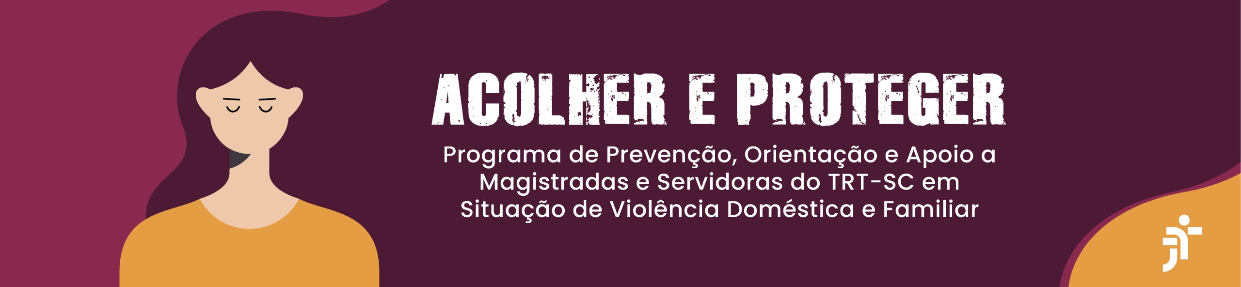 Imagem ilustrativa com o texto: Programa de Prevenção, Orientação e Apoio a Magistradas e Servidoras do TRT-SC em situação de violência doméstica e familiar