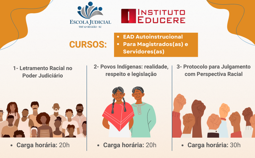 Cursos Letramento racial no Poder Judiciário; Povos indígenas - realidade, respeito e legislação; Protocolo para julgamento com perspectiva racial