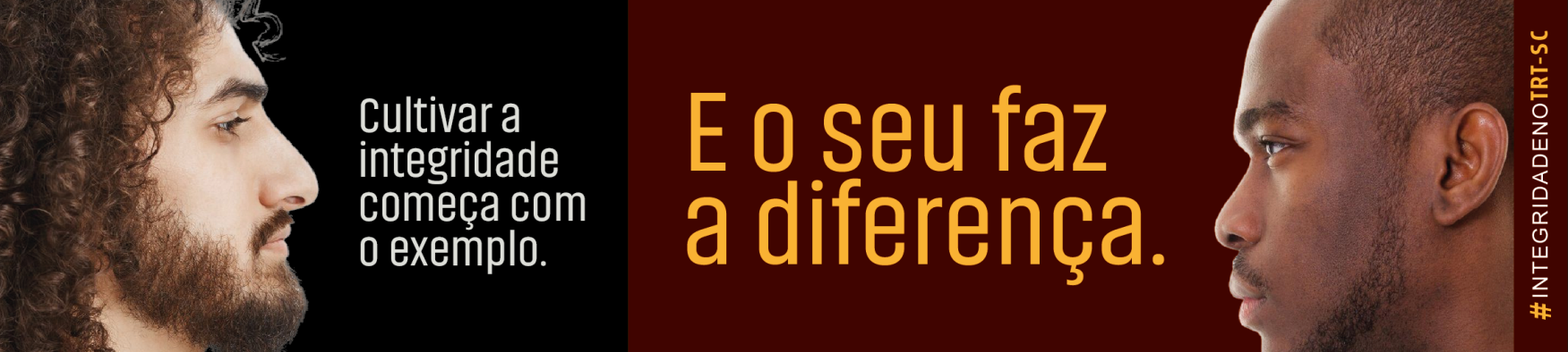 Dois homens, um com cabelo cacheado comprido e barba e outro com cabelo raspado, se encaram de perfil em lados opostos. No centro, frases em destaque: “Cultivar a integridade começa com o exemplo.” e “E o seu faz a diferença.” Na lateral direita, hashtag #IntegridadeNoTRT-SC.