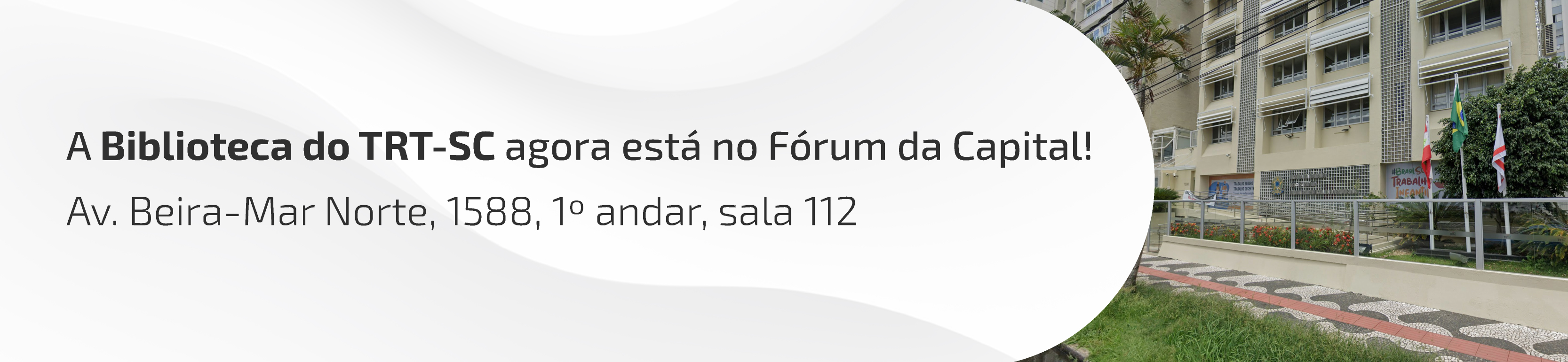 Imagem ilustrativa com o texto: A biblioteca do TRT-SC agora está no fórum da capital