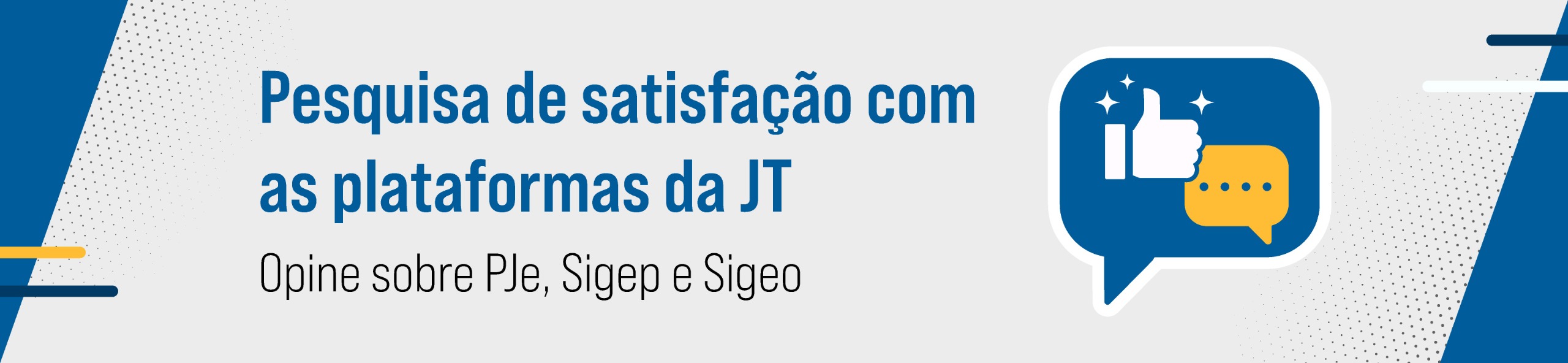 Imagem ilustrativa com o texto: pesquisa de satisfação das plataformas da JT