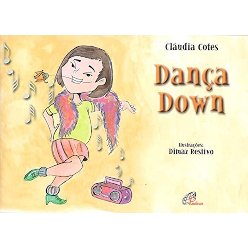 Para todos verem: Texto: “Claudia Cotes. Dança Down. Ilustrações: Dimaz Restivo”. Ilustração: Capa do livro laranja em que há uma garota dançando com uma rosa na boca. Ao fundo há um aparelho de som. 