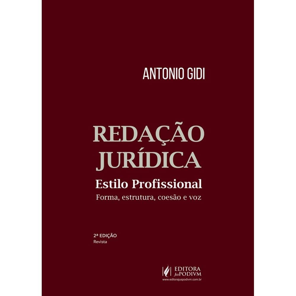 Para todos verem: Texto: "Antonio Gidi. Redação Jurídica Estilo Profissional - Forma, Estrutura, Coesão e voz. 2ª Edição Revista. Editora Jus Podivm. www.editorajuspodivm.com.br”. Ilustração: Capa do livro toda bordô.