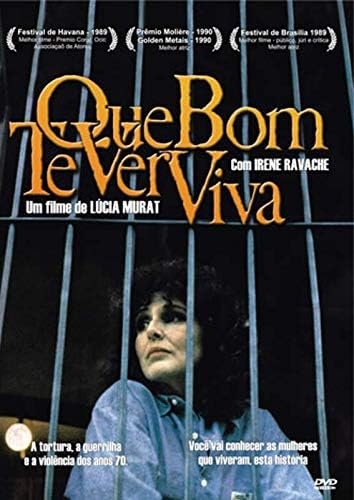 Para todos verem: Banner do filme em que há uma mulher atrás de grades. Lê-se: "Que Bom Te Ver Viva. Com Irene Ravache. Um filme de Lúcia Murat. A tortura, a guerrilha e a violência dos anos 70. Você vai conhecer as mulheres que viveram essa história. DVD Vídeo."