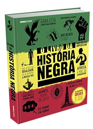  Para todos verem: Capa do livro com uma faixa verde, uma  faixa vermelha e uma faixa amarela, todas na horizontal, onde se lê: "Globo Livros. O livro da história negra. As grandes ideias de todos os tempos."