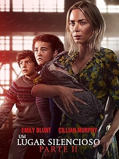 Para todos verem: Texto: "Emily Blunt. Cillian Murphy. Um Lugar Silencioso Parte II". Ilustração: Banner em que há uma mulher com um bebê no colo e uma arma. Ao seu lado estão dois jovens.