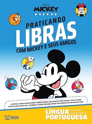 Para todos verem: Texto: "Mickey. Praticando Libras com Mickey e seus Amigos. Conheça a Língua Brasileira de Sinais (Libras) com Mickey e seus amigos. Essa coleção traz de uma forma leve, agradável e divertida uma língua tão importante nos dias de hoje. Língua Portuguesa. Bicho Esperto". Ilustração: Capa do livro em que há o Mickey e seus amigos (Pluto, Minnie, Pato Donald, Pateta e Margarida).