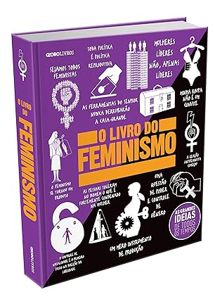 Para todos verem: Capa do livro em tons de lilás e preto, onde se lê: "Globo Livros. O livro do feminismo. As grandes ideias de todos os tempos".