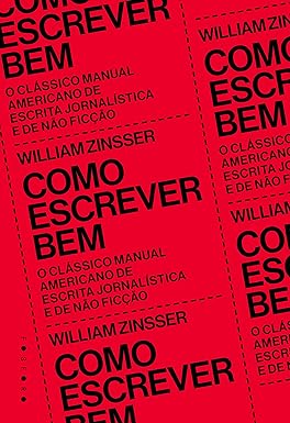 Para todos verem: Texto: "William Zinsser. Como escrever bem: O clássico manual americano de escrita jornalística e de não ficção”. Ilustração: Capa do livro toda vermelha em que o texto se repete várias vezes.
