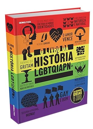 Para todos verem: Capa do livro com as cores da bandeira LGBTQIAPN+ (vermelha, laranja, amarela, verde, azul e roxo), onde se lê: "Globo Livros. O livro da história LGBTQIAPN+. As grandes ideias de todos os tempos".