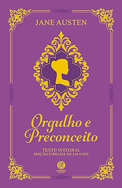 Para todos verem: Capa do livro lilás com moldura em amarelo em que há o busto de uma mulher. Lê-se: Jane Austen. Orgulho e Preconceito. Texto integral. Edição especial de 210 anos. Garnier. Desde 1844".