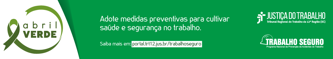 Banner Abril Verde. Texto: Adote medidas preventivas para cultivar a saúde e a segurança no trabalho.