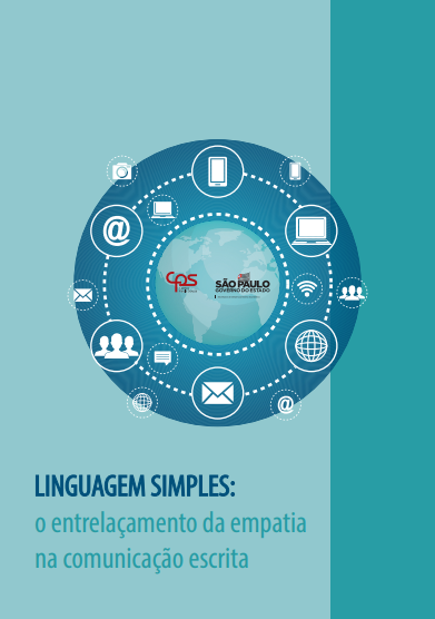 Para todos verem: Texto: "CPS - Centro Paula Souza. São Paulo Governo do Estado - Secretaria de Desenvolvimento Econômico. Linguagem simples: o entrelaçamento da empatia na comunicação escrita”. Ilustração: Capa do livro em tons de azul em que há símbolos de máquina fotográfica, notebook, internet, e-mail, pessoas, conversa, mundo, wi-fi e celular.