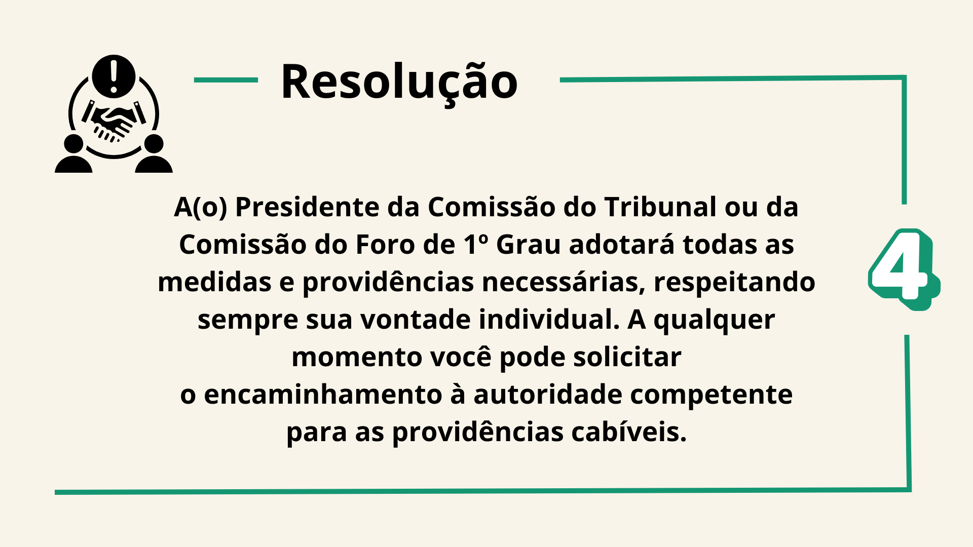 A imagem apresenta um gráfico com texto que descreve um processo de resolução, mencionando que o presidente da Comissão do Tribunal ou do 1º Grau sempre fornecerá o suporte necessário ao noticiante. Também menciona que a qualquer momento pode-se solicitar o encaminhamento à autoridade competente para as medidas cabíveis.