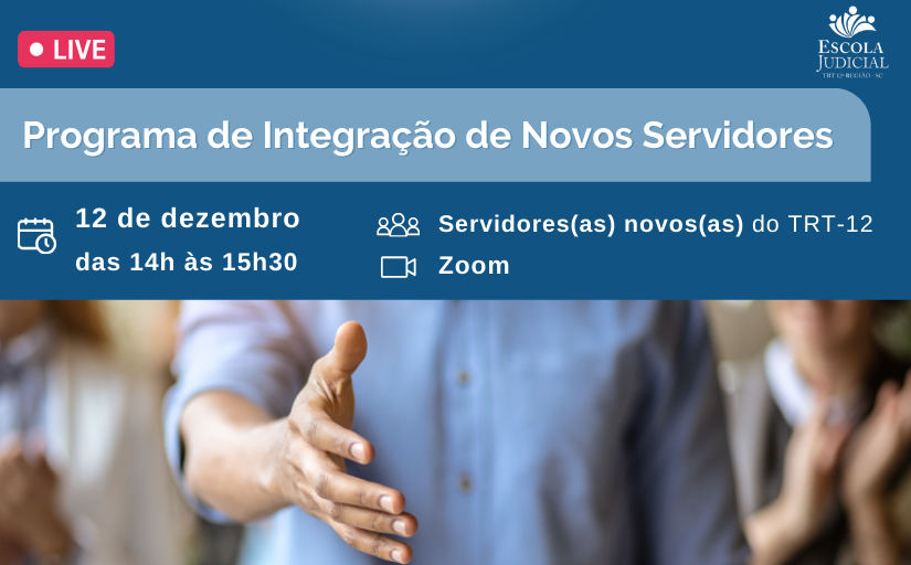 Live Programa de integração de novos servidores, no dia 12 de dezembro, das 14h às 15h30, via Zoom