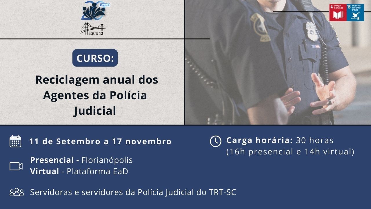 Prezada(o) Agente da Polícia Judicial.   A Escola Judicial convida para o Curso de Reciclagem anual dos Agentes da Polícia Judicial do TRT-SC.   O curso está organizado em 5 módulos, nas modalidades presencial e à distância.     Para mais informações e inscrição (até 10/9), acesse https://ejud.trt12.jus.br/ejud/