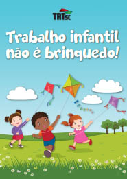 Capa da cartilha “Trabalho Infantil não é Brinquedo”.