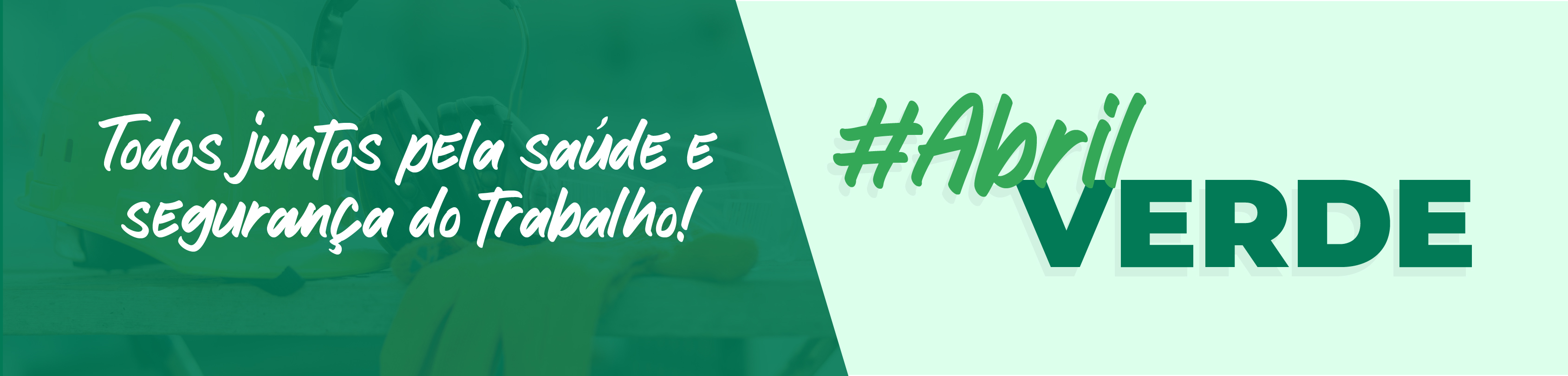 Banner horizontal em cores em tons de verde. Texto: Abril Verde. Todos juntos pela segurança do trabalho