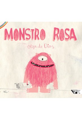 Para todos verem: Texto: “Monstro Rosa. Olga de Dios”. Ilustração: Capa do livro em que há o desenho de um monstro rosa. Na parte superior esquerda há um arco-íris.