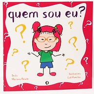Para todos verem: Texto: "Quem sou eu? Texto Mariana Reade. Ilustrações Luli Puertas". Ilustração: Capa do livro vermelha e branca em que há uma menina usando óculos com os braços abertos demonstrando dúvida. Ao redor há vários pontos de interrogação.