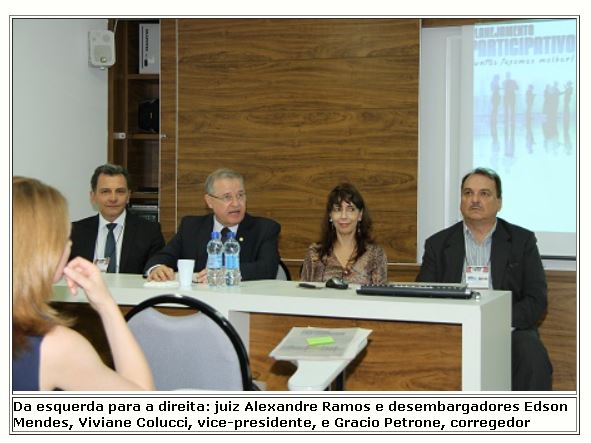 Mesa de aberetura da Oficina de Planejamento Participativo com o juiz Alexandre Ramos e os desembargadores Edson Mendes, Viviane Colucci e Gracio Petrone