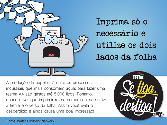 Impressora imprimindo várias folhas de papel onde se lê: "Imprima só o necessário e utilize os dois lados da folha". 