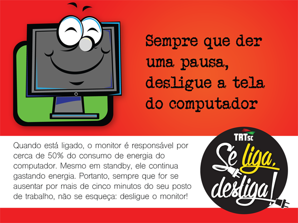 Monitor sorrindo onde se lê "Sempre que der uma pausa, desligue a tela do computador".