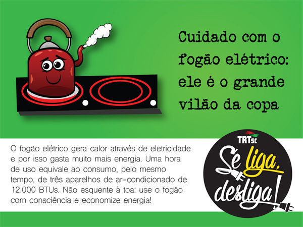 Fogão elétrico com uma chaleira em cima onde se lê: "Cuidado com o fogão elétrico: ele é o grande vilão da copa".