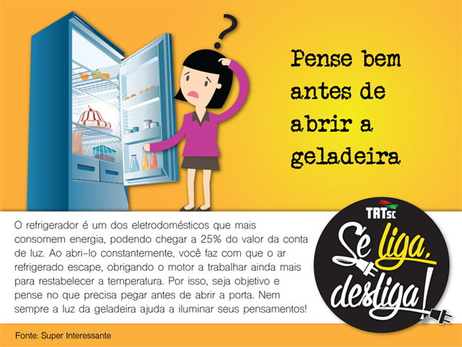 Mulher pensando com a porta da geladeira aberta onde se lê: "Pense bem antes de abrir a geladeira".