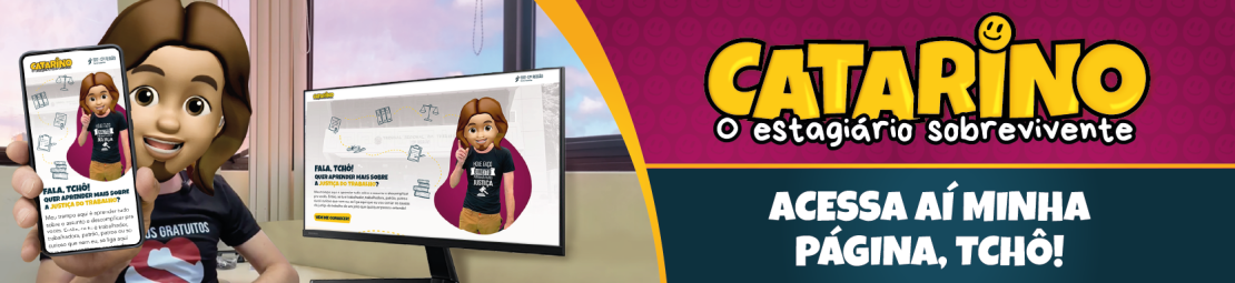 ChatGPT said: Banner colorido e divertido com o personagem animado Catarino, o “estagiário sobrevivente”, segurando um celular que mostra sua página sobre a Justiça do Trabalho. Ao lado, o texto convida: “Acessa aí minha página, tchô!”