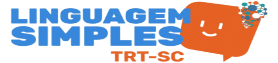 Para todos verem: Texto: “Linguagem Simples TRT SC”. Ilustração: Banner em que há um balão de fala laranja sorrindo.