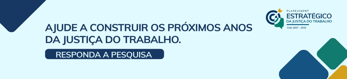 Imagem ilustrativa com o texto: ajude a construir os próximos anos da justiça do trabalho