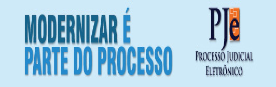 Modernizar é parte do processo - PJe