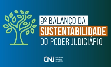 Imagem ilustrativa em azul, com uma árvore na cor verde e o texto: 9º Balanço de Sustentabilidade no Poder Judiciário