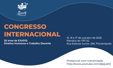 Imagem ilustrativa com o texto: Congresso Internacional, 20 anos da Ejud12: Direitos Humanos e Trabalho Decente