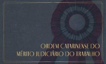Imagem ilustrativa com o texto Ordem Catarinense do Mérito Judiciário do Trabalho