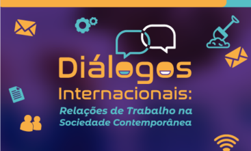 Imagem ilustrativa com o texto: Diálogos Internacionais, relações de trabalho na Sociedade Contemporânea