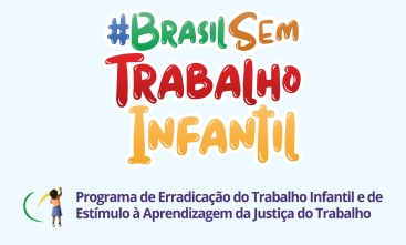 Banner com o texto Brasil Sem Trabalho Infantil 