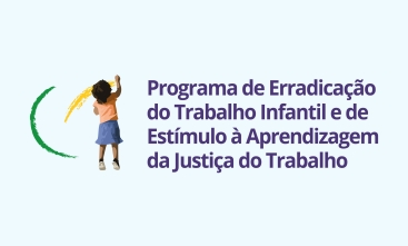 Programa de Erradicação do Trabalho Infantil e de Estímulo à Aprendizagem da Justiça do Trabalho