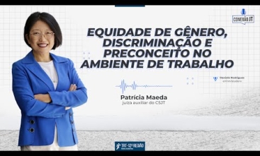 Conexão JT - Equidade de gênero, discriminação e preconceito no ambiente de trabalho