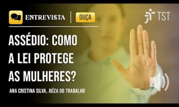 Vídeo: Assédio contra mulheres no trabalho: prevenção, provas e responsabilização