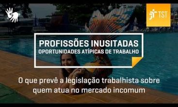Sereia, Drª brinquedos e cliente oculto: direitos de quem tem uma profissão rara