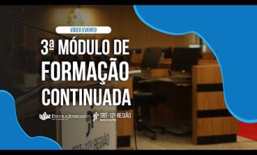 Vídeo do 3º Módulo de Formação Continuada da Ejud-12