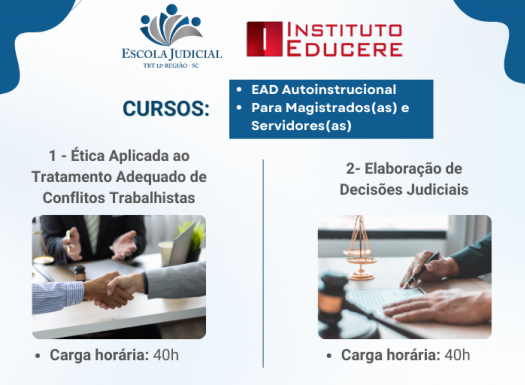 Cursos do Instituto Educere - Curso de ética aplicada ao tratamento adequado de conflitos trabalhistas e curso de elaboração de decisões judiciais