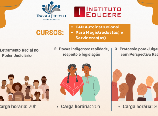 Cursos Letramento racial no Poder Judiciário; Povos indígenas - realidade, respeito e legislação; Protocolo para julgamento com perspectiva racial