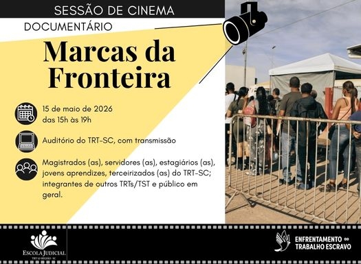 Sessão de Cinema - Marcas da Fronteira. Data: 15 de maio de 2026  Horário: das 15h às 19h  Carga horária: 4 horas (averbadas)  Modalidade: presencial com transmissão