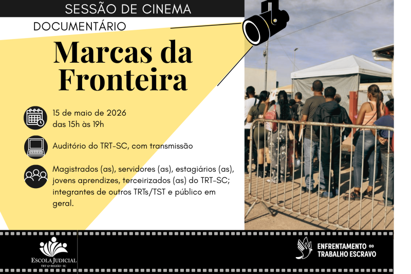 Sessão de Cinema - Marcas da Fronteira. Data: 15 de maio de 2026  Horário: das 15h às 19h  Carga horária: 4 horas (averbadas)  Modalidade: presencial com transmissão