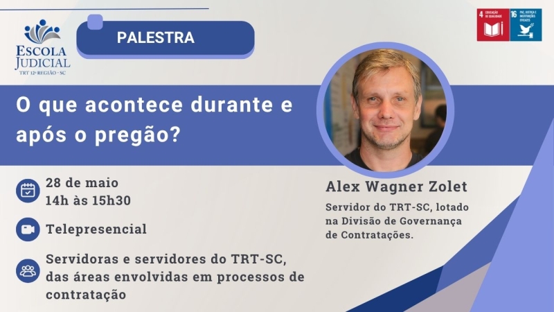 28 de maio de 2026, das 14h às 15h30, carga horária: 1 hora 30 minutos, Público-alvo:&nbsp;servidoras e servidores do TRT-SC, das  áreas envolvidas em processos de contratação, telepresencial, Instrutor: Alex Wagner Zolet - Servidor do TRT-SC, lotado na Divisão de Governança de Contratações, DIGOV.